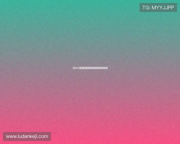 bbin波音网投注册流程详解，新手快速入门指南